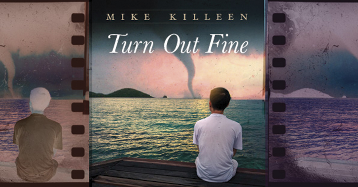 Turn Out Fine by Mike Killeen